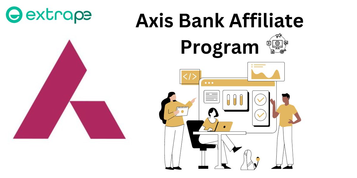 Axis Bank Affiliate Program Earn Up to Rs. 1500