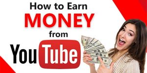 how to earn money through Youtube